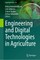 Engineering and Digital Technologies in Agriculture