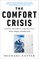 The Comfort Crisis