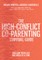 The High-Conflict Co-Parenting Survival Guide