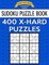 Sudoku Puzzle Book, 400 EXTRA HARD Puzzles