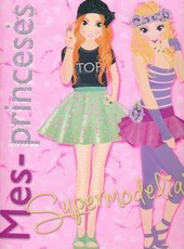 Mes princesės. Supermodeliai!