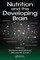 Nutrition and the Developing Brain