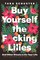 Schuster, T: Buy Yourself the F*cking Lilies