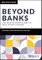 Beyond Banks