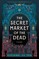 The Secret Market of the Dead