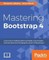 Mastering Bootstrap 4