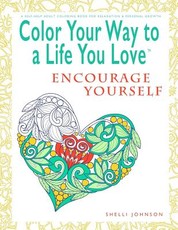 Color Your Way To A Life You Love
