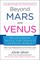 Beyond Mars and Venus
