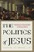 The Politics of Jesus