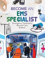 Become an EMS Specialist: Emergency Treatment, Wound Care & More