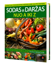 PRAKTINIS ŪKININKAVIMO ŽINYNAS su daugiau nei 800 nuotraukų ir patarimų: Sodas ir daržas nuo A iki Z