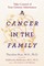A Cancer in the Family