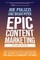 Epic Content Marketing, Second Edition: Break through the Clutter with a Different Story, Get the Most Out of Your Content, and Build a Community in Web3