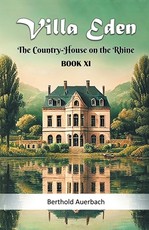 Villa Eden The Country-House on the Rhine Book XI