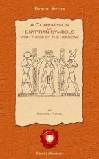 A Comparison of Egyptian Symbols. With those of the Hebrews