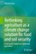 Rethinking agriculture as a climate change solution for food and soil security