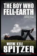 The Boy Who Fell to Earth a Novel about Coming of Age