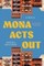 Mona Acts Out