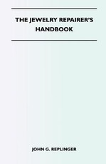The Jewelry Repairer's Handbook