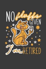 No Fluffs Given I'm Retired