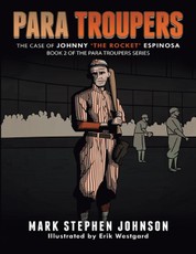 Para Troupers the Case of Johnny 'the Rocket' Espinosa: Book 2 of the Para Troupers Series