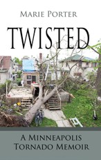 Twisted: A Minneapolis Tornado Memoir