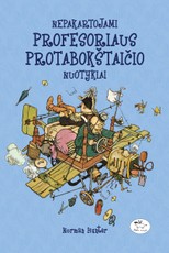 Nepakartojami profesoriaus Protabokštaičio nuotykiai (knyga su defektais)