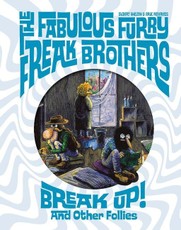 The Fabulous Furry Freak Brothers Break Up! and Other Follies
