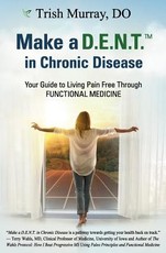 Make a D.E.N.T.(Tm) in Chronic Disease