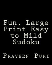 Fun, Large Print Easy to Mild Sudoku