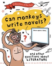 A Question of the Arts: Can Monkeys Write Novels? (and other questions about literature)
