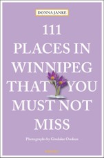 111 Places in Winnipeg That You Must Not Miss
