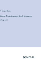 Mercia, The Astronomer Royal; A romance