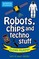 Robots, chips and techno stuff