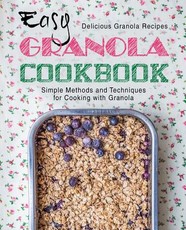 Easy Granola Cookbook