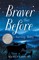 Braver than Before