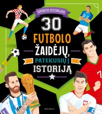 30 futbolo žaidėjų, patekusių į istoriją 30 futbolo žaidėjų, patekusių į istoriją