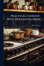 Practical Cookery, With Demonstrations