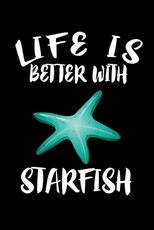 Life Is Better With Starfish