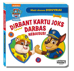 Paw Patrol. Šunyčiai patruliai. Dirbant kartu joks darbas nebaisus!