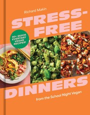 Stress-Free Dinners from the School Night Vegan