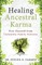 Healing Ancestral Karma