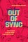 Out of Sync