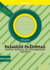 Pasaulio pažinimas. Gamtos mokslai ir visuomeninis ugdymas. Užrašai 1 klasei, 2 dalis (pagal 2022 m. BUP). Serija TAIP!