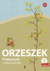 ORZESZEK. Podręcznik matematyki dla klasy I. Ksiąžka trzecia (ŠOK)