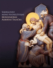 Sakralinio meno puoselėtojas Monsinjoras Albertas Talačka