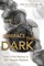 Embrace the Dark