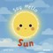 Say Hello: Sun