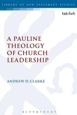 A Pauline Theology of Church Leadership
