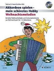 Akkordeon spielen - mein schönstes Hobby. Weihnachtsmelodien. Ausgabe mit CD